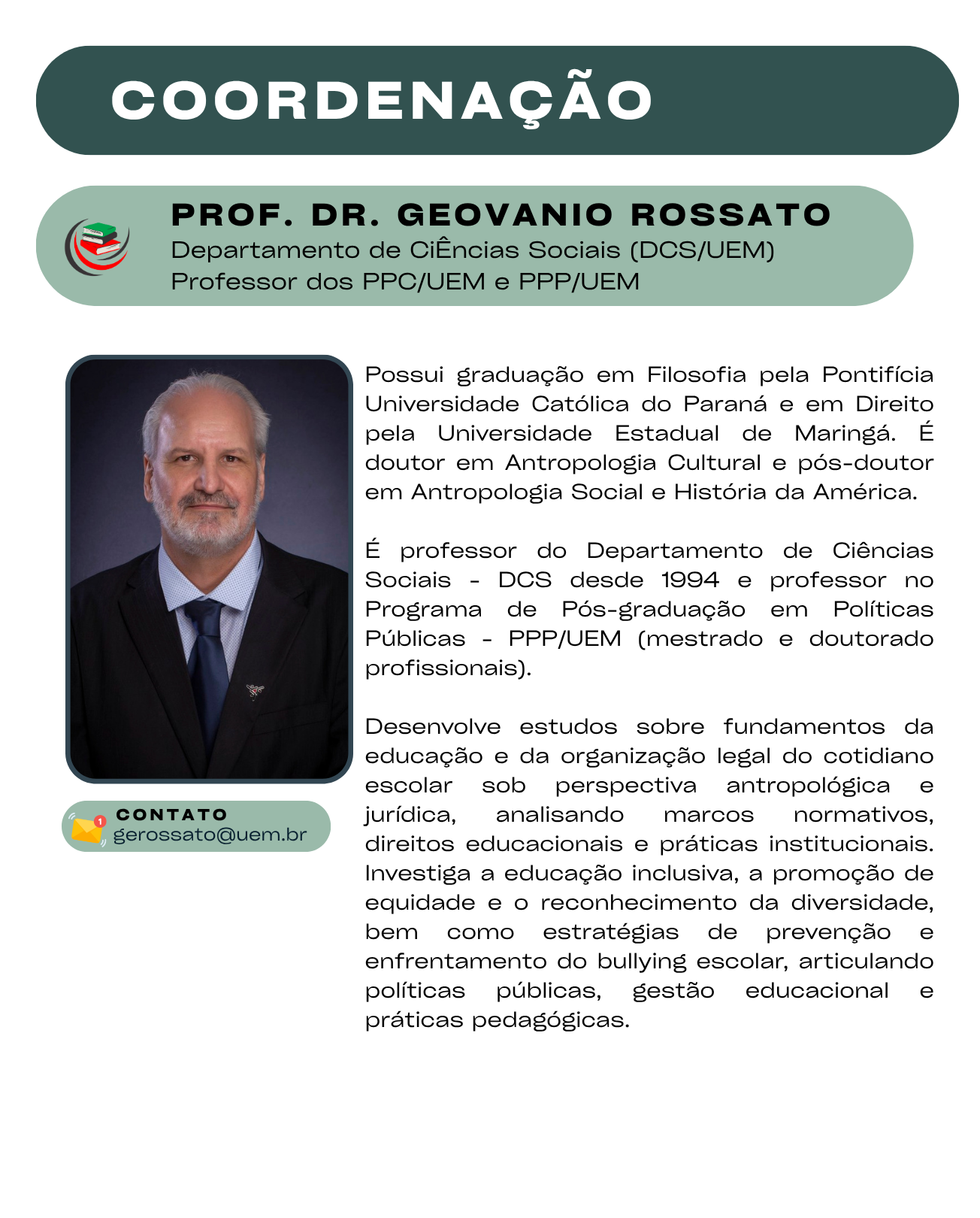 Possui graduação em Filosofia pela Pontifícia Universidade Católica do Paraná e em Direito pela Universidade Estadual de Maringá. É doutor em Antropologia Cultural e pós-doutor em Antropologia Social e História da América.  É professor do Departamento de Ciências Sociais - DCS desde 1994 e professor no Programa de Pós-graduação em Políticas Públicas - PPP/UEM (mestrado e doutorado profissionais).  Desenvolve estudos sobre fundamentos da educação e da organização legal do cotidiano escolar sob perspectiva antropológica e  jurídica, analisando marcos normativos, direitos educacionais e práticas institucionais. Investiga a educação inclusiva, a promoção de equidade e o reconhecimento da diversidade, bem como estratégias de prevenção e enfrentamento do bullying escolar, articulando políticas públicas, gestão educacional e práticas pedagógicas.